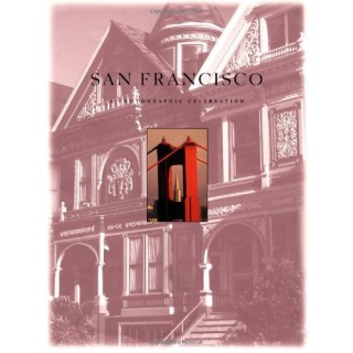 San Francisco: A Photographic Celebration